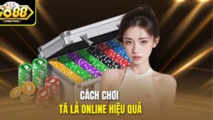 Học Lỏm Cách Chơi Tá Lả Online Hiệu Quả Từ Cao Thủ Go88 