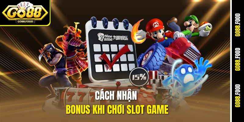 Cách Nhận Bonus Khi Chơi Slot Game Tại Go88 Dễ Dàng Nhất 2025