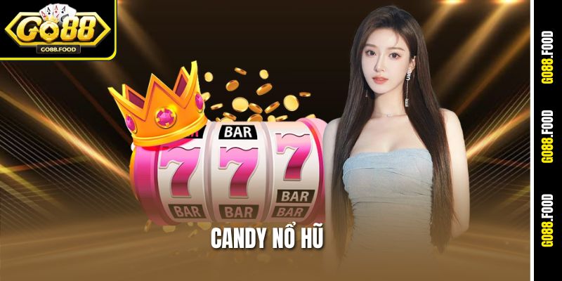 Candy Nổ Hũ Go88 - Cuộc Chiến Ngọt Ngào, Thưởng Đầy Túi