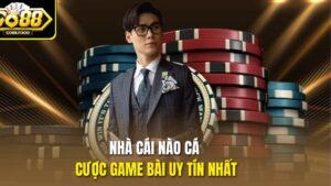 Nhà Cái Nào Cá Cược Game Bài Uy Tín Nhất - Cùng Go88 Check