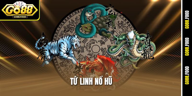 Tứ Linh Nổ Hũ Go88 - Cuộc Chơi Hoàng Gia, Lộc Về Đầy Tay